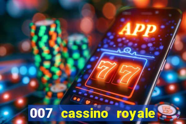 007 cassino royale filme completo em portugues